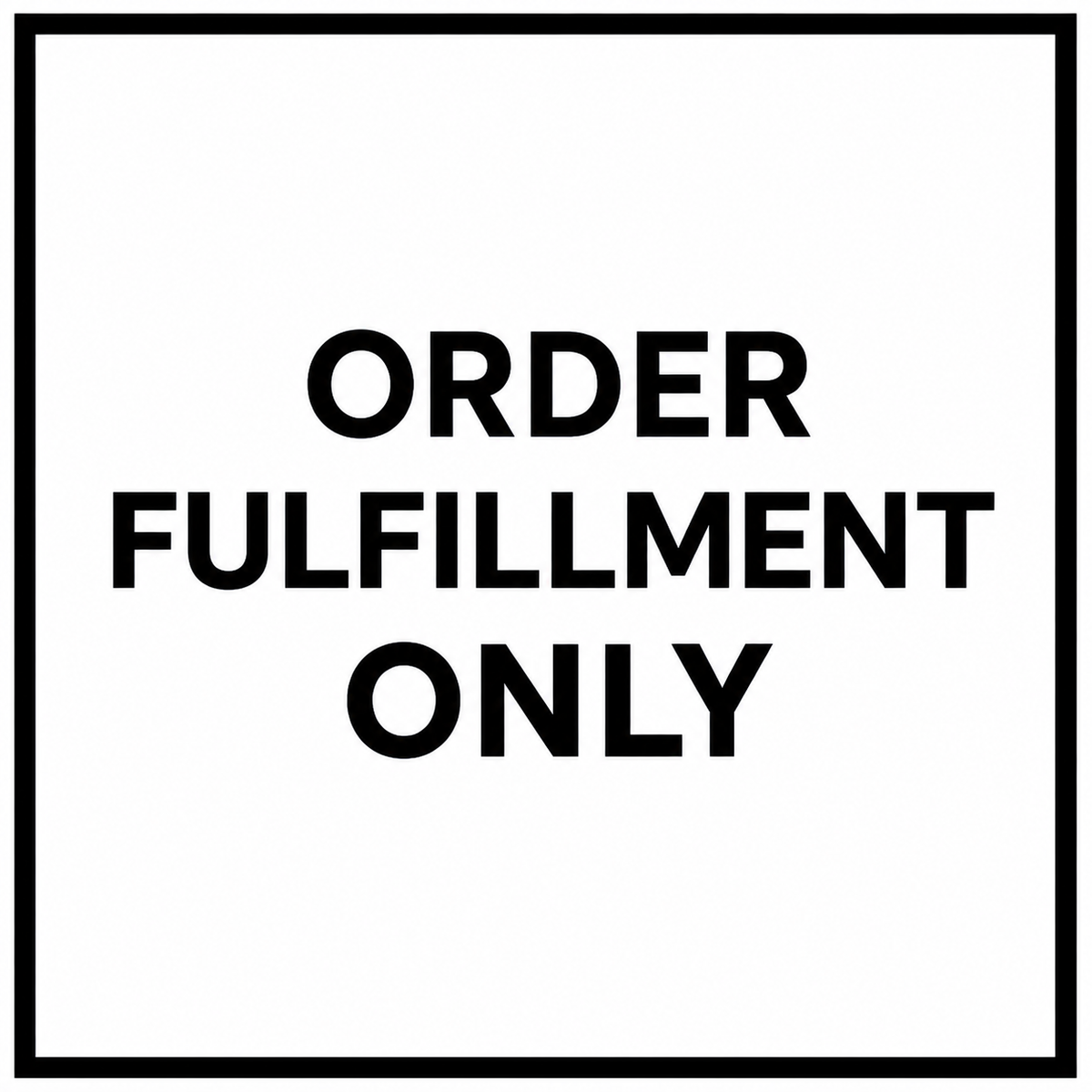Placeholder graphic reading Order Fulfillment Only